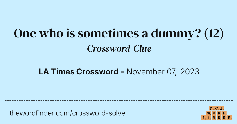 One who is sometimes a dummy? crossword clue image