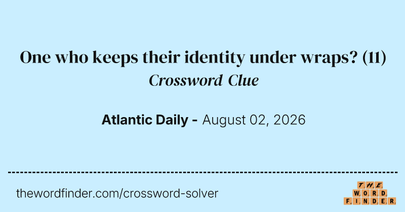 One who keeps their identity under wraps? crossword clue image