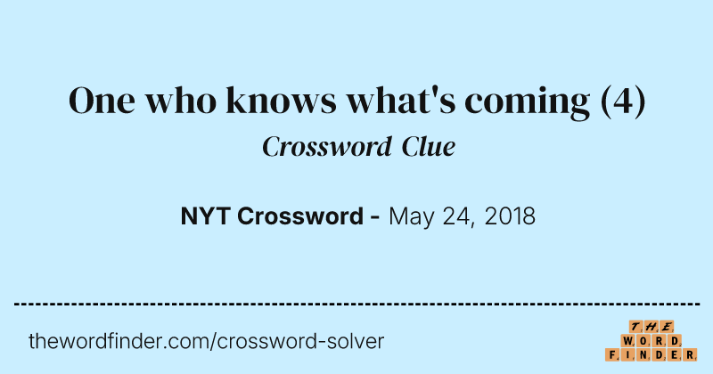 One who knows what's coming crossword clue image