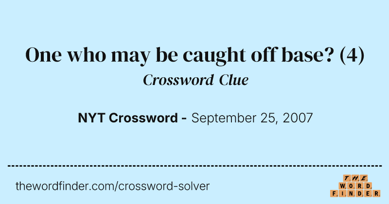 One who may be caught off base? crossword clue image