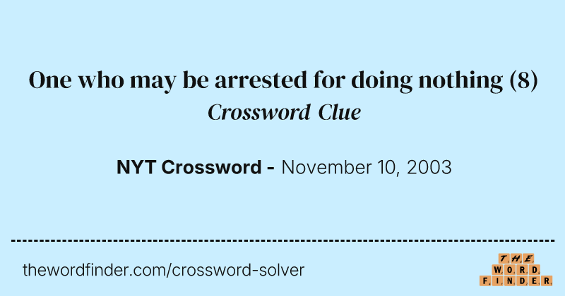 One who may be arrested for doing nothing crossword clue image