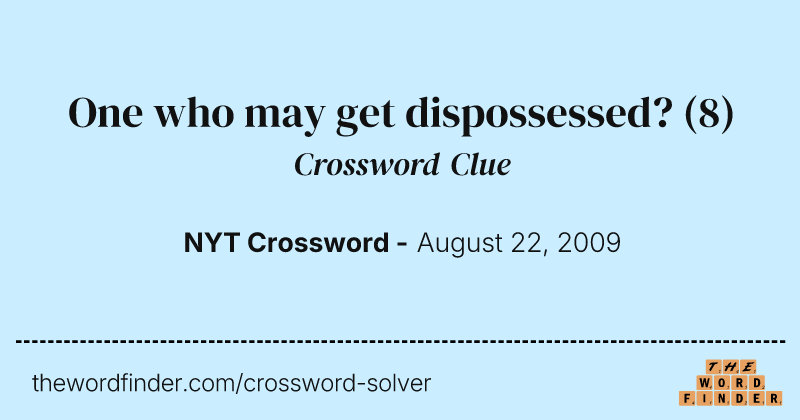 One who may get dispossessed? crossword clue image