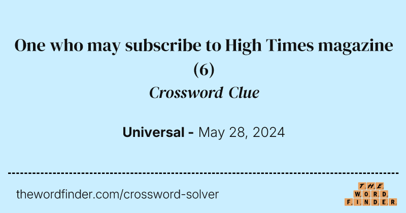 One who may subscribe to High Times magazine crossword clue image