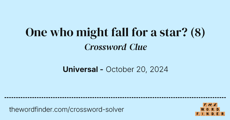 One who might fall for a star? crossword clue image