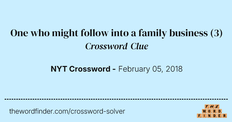 One who might follow into a family business crossword clue image