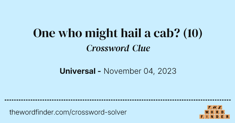 One who might hail a cab? crossword clue image