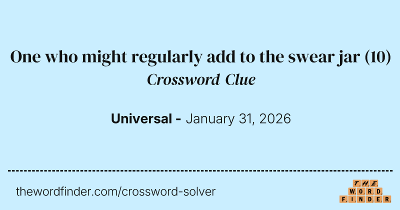 One who might regularly add to the swear jar crossword clue image
