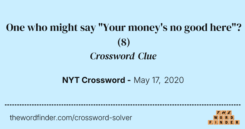 One who might say "Your money's no good here"? crossword clue image