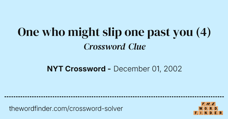 One who might slip one past you crossword clue image
