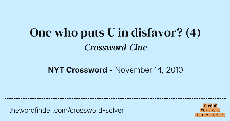One who puts U in disfavor? crossword clue image