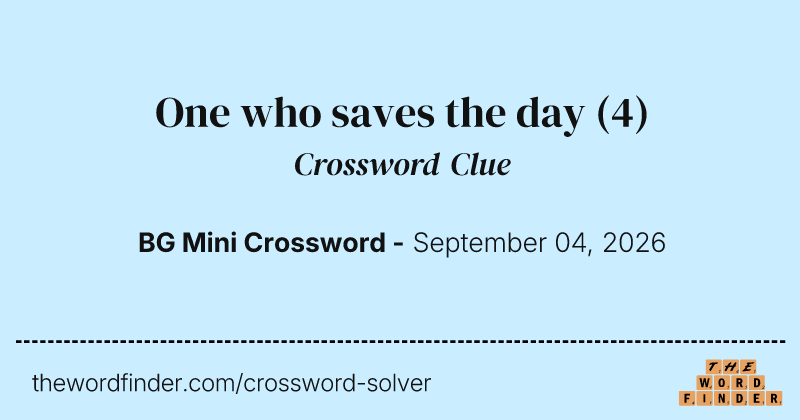 One who saves the day crossword clue image