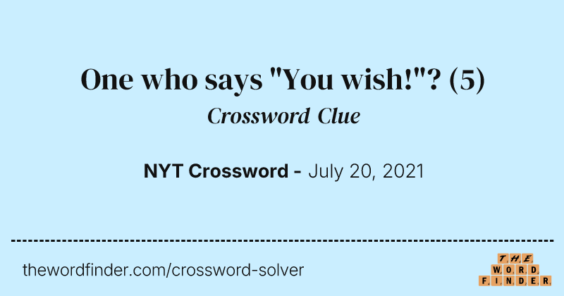 One who says "You wish!"? crossword clue image