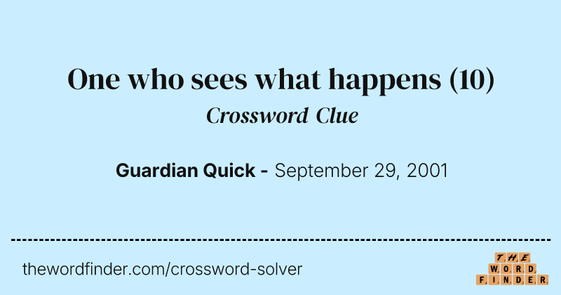 One who sees what happens crossword clue image