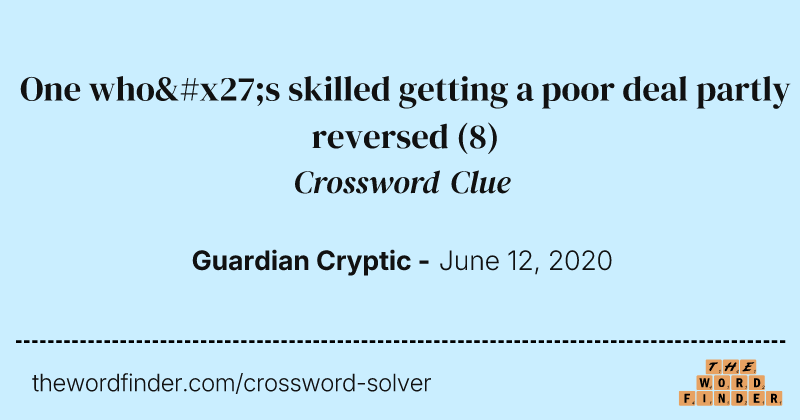 One who's skilled getting a poor deal partly reversed crossword clue image