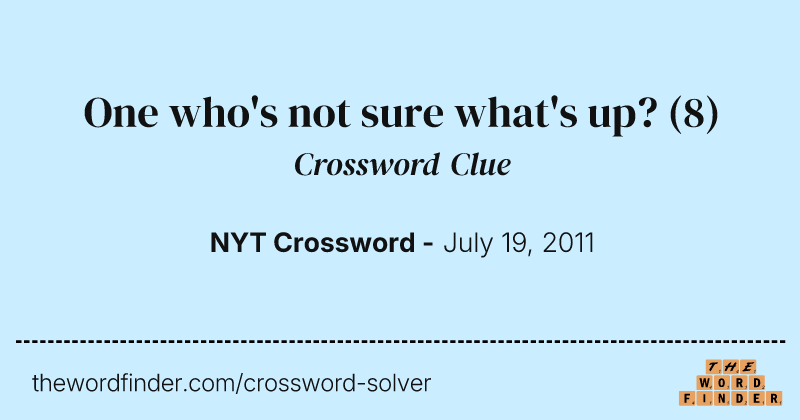 One who's not sure what's up? crossword clue image