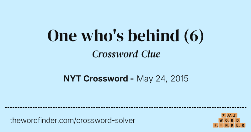 One who's behind crossword clue image
