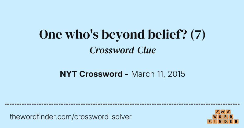 One who's beyond belief? crossword clue image
