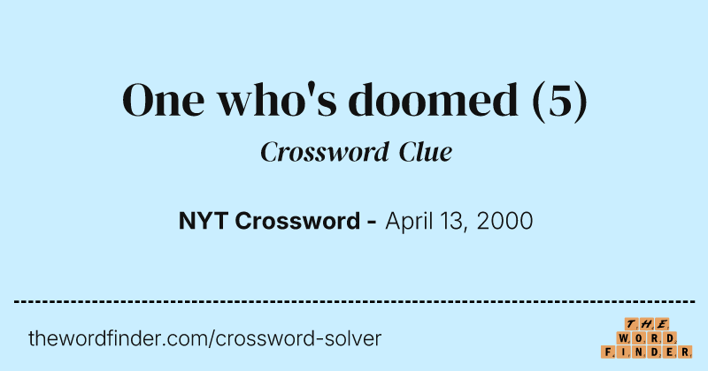 One who's doomed crossword clue image