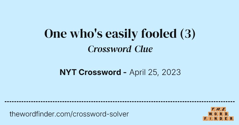 One who's easily fooled crossword clue image
