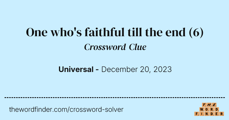 One who's faithful till the end crossword clue image