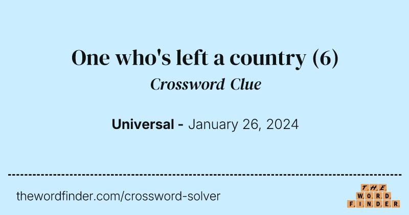 One who's left a country crossword clue image