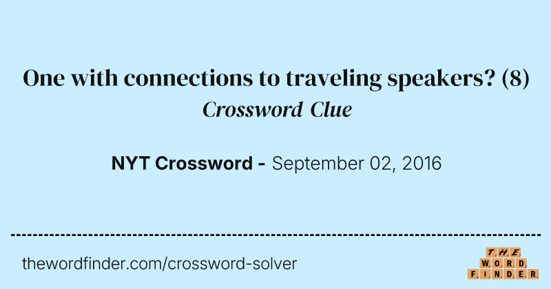 One with connections to traveling speakers? crossword clue image