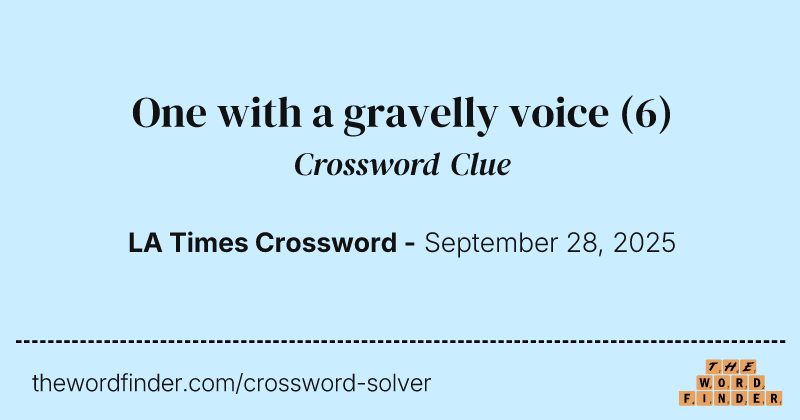One with a gravelly voice crossword clue image