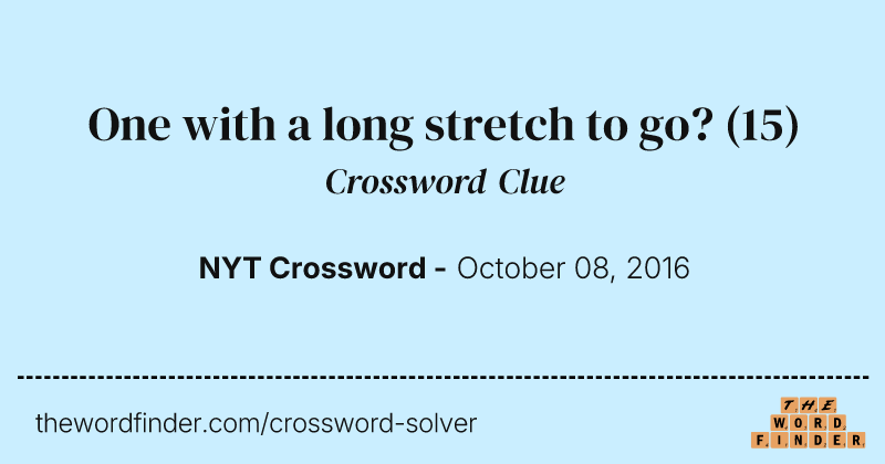 One with a long stretch to go? crossword clue image