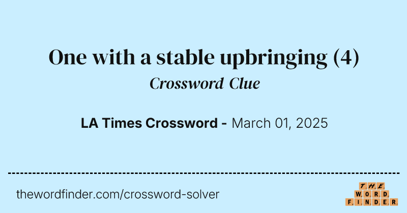One with a stable upbringing crossword clue image
