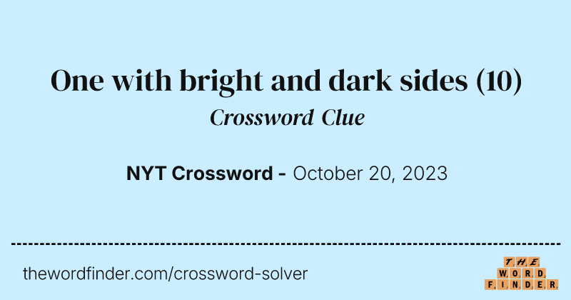 One with bright and dark sides crossword clue image
