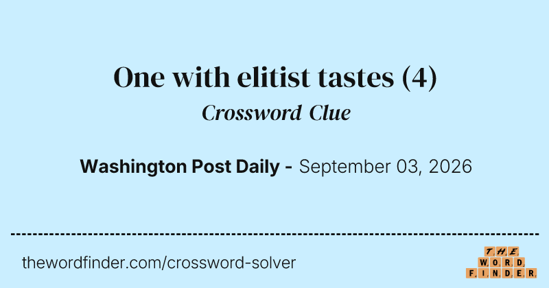 One with elitist tastes crossword clue image