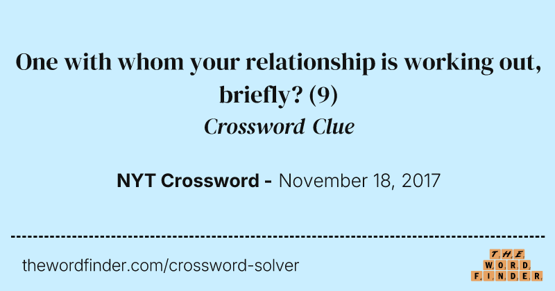 One with whom your relationship is working out, briefly? crossword clue image