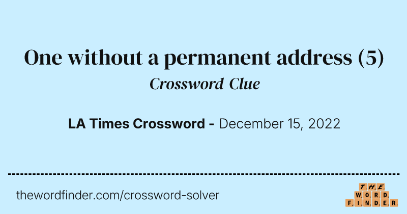 One without a permanent address crossword clue image