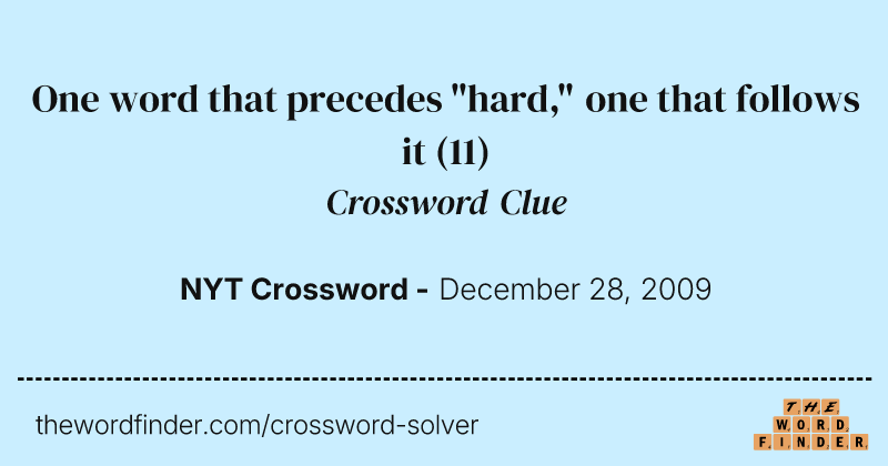 One word that precedes "hard," one that follows it crossword clue image