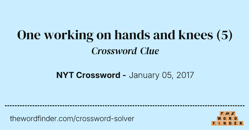 One working on hands and knees crossword clue image