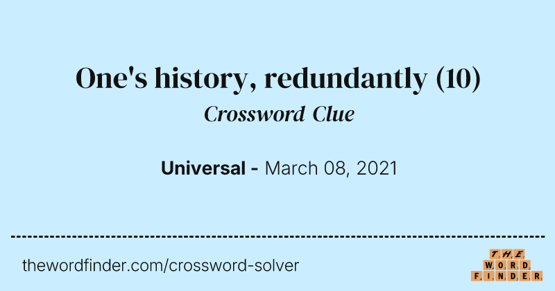 One's history, redundantly crossword clue image