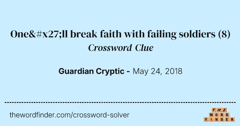 One'll break faith with failing soldiers crossword clue image