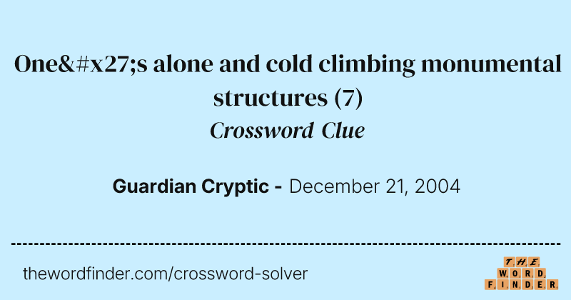 One's alone and cold climbing monumental structures crossword clue image