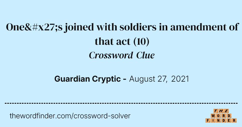One's joined with soldiers in amendment of that act crossword clue image