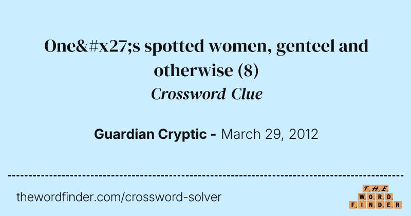 One's spotted women, genteel and otherwise crossword clue image