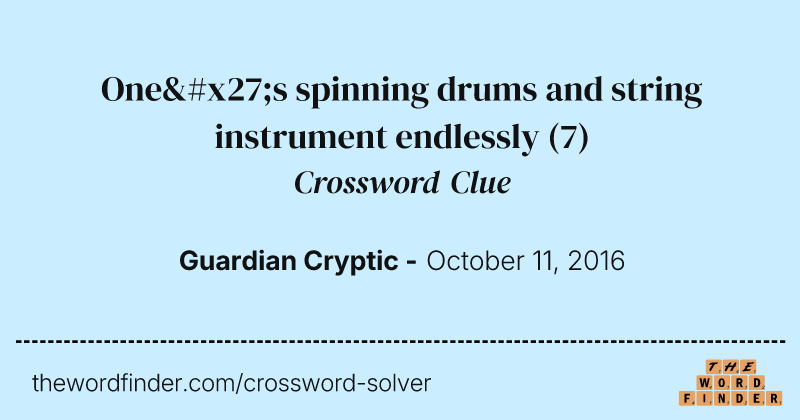 One's spinning drums and string instrument endlessly crossword clue image