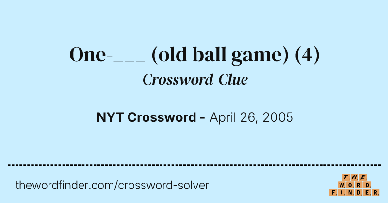 One-___ (old ball game) crossword clue image
