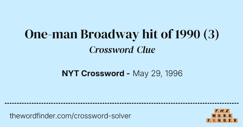 One-man Broadway hit of 1990 crossword clue image