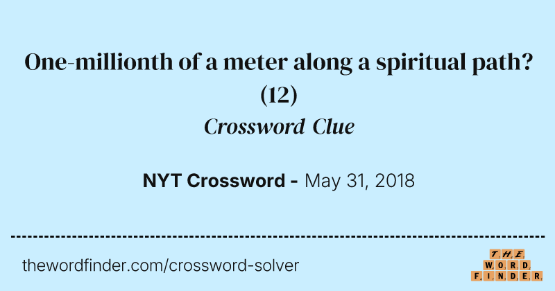One-millionth of a meter along a spiritual path? crossword clue image
