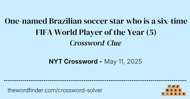 One-named Brazilian soccer star who is a six-time FIFA World Player of the Year crossword clue image