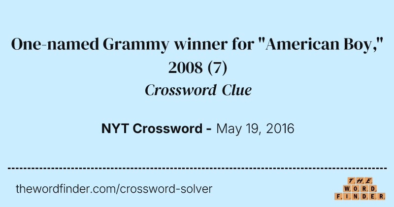 One-named Grammy winner for "American Boy," 2008 crossword clue image