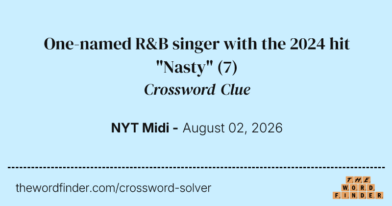 One-named R&B singer with the 2024 hit "Nasty" crossword clue image