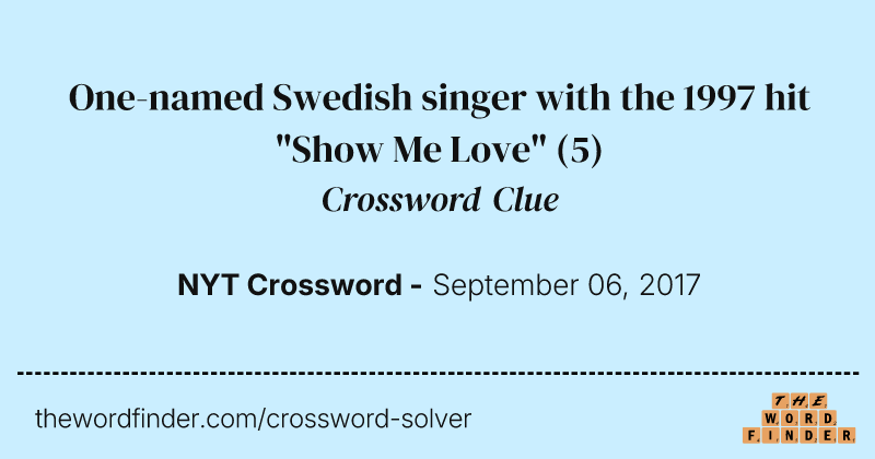 One-named Swedish singer with the 1997 hit "Show Me Love" crossword clue image