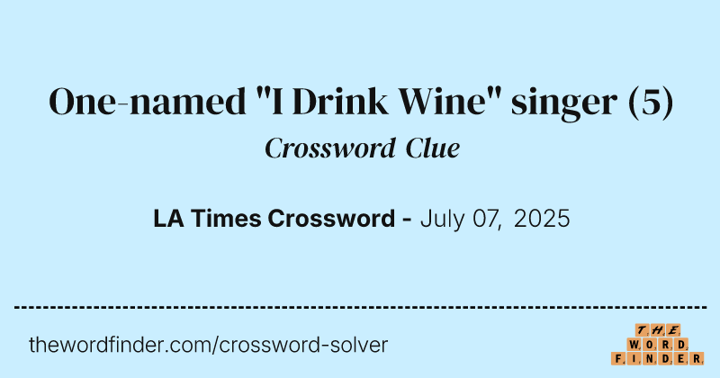 One-named "I Drink Wine" singer crossword clue image