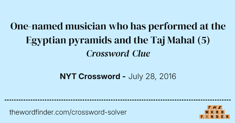 One-named musician who has performed at the Egyptian pyramids and the Taj Mahal crossword clue image